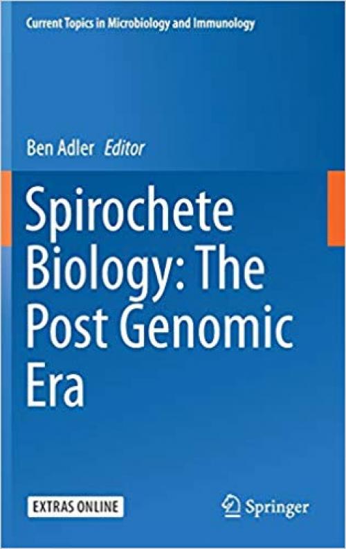 Spirochete Biology: The Post Genomic Era (Current Topics in Microbiology and Immunology) - 3319896377