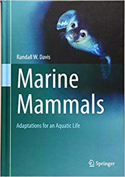 Marine Mammals: Adaptations for an Aquatic Life - 3319982788