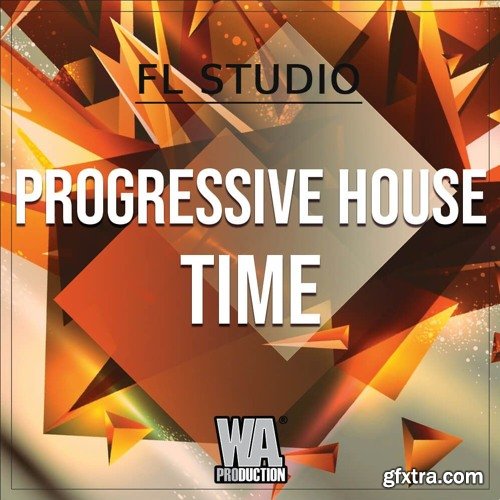 WA Production Progressive House Time Template For FL STUDiO + WAV MiDi SYLENTH1 SERUM SPiRE