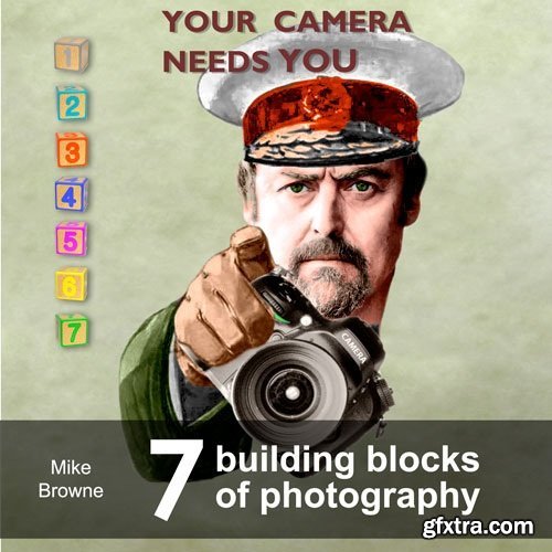 Mike Browne - 7 Building Blocks of Photography