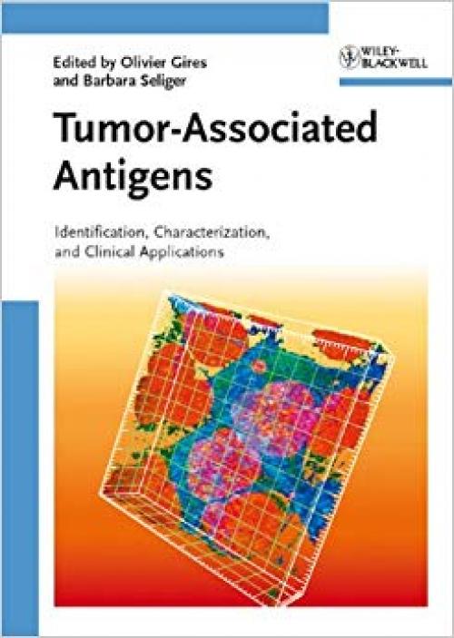 Tumor-Associated Antigens: Identification, Characterization, and Clinical Applications - 3527320849