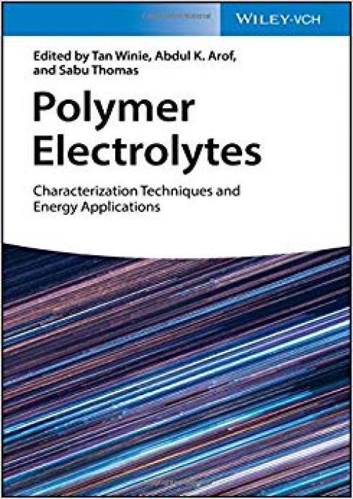 Polymer Electrolytes: Characterization Techniques and Energy Applications - 3527342001