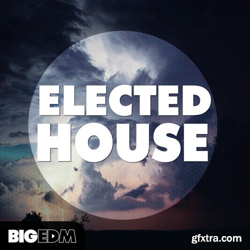 Big EDM Elected House WAV MiDi SPiRE