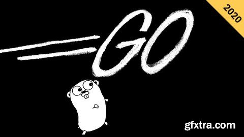 Master Go (Golang) Programming:The Complete Go Bootcamp 2020