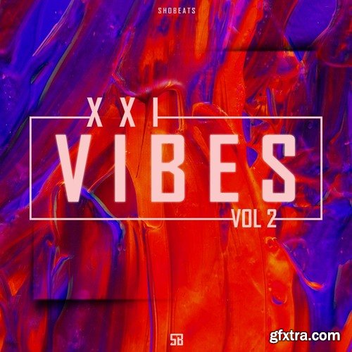 Shobeats XXI Vibes Vol 2 WAV MiDi SYLENTH1 NEXUS KONTAKT OMNiSPHERE