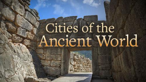 TheGreatCoursesPlus - Cities of the Ancient World