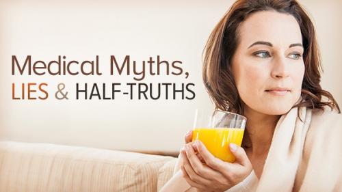 TheGreatCoursesPlus - Medical Myths, Lies, and Half-Truths: What We Think We Know May Be Hurting Us