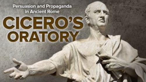 TheGreatCoursesPlus - Persuasion and Propaganda in Ancient Rome: Cicero's Oratory