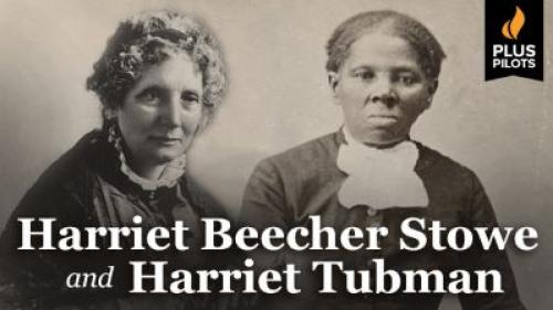 TheGreatCoursesPlus - Harriet Beecher Stowe and Harriet Tubman