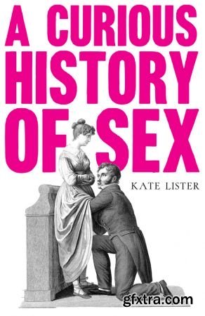 A Curious History of Sex