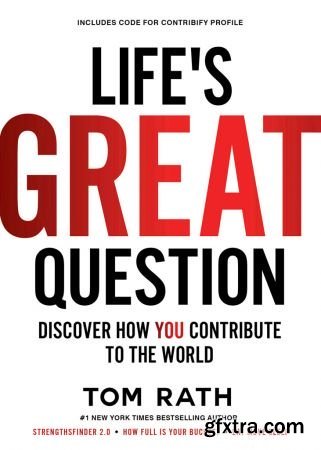 Life’s Great Question: Discover How You Contribute To The World