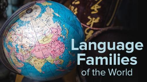 TheGreatCoursesPlus - Language Families of the World