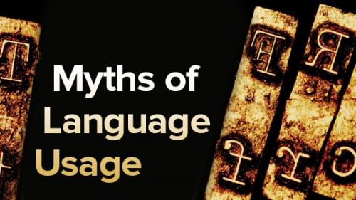 TheGreatCoursesPlus - Myths, Lies, and Half-Truths of Language Usage