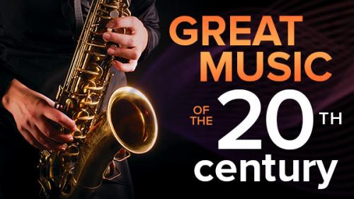 TheGreatCoursesPlus - Great Music of the 20th Century