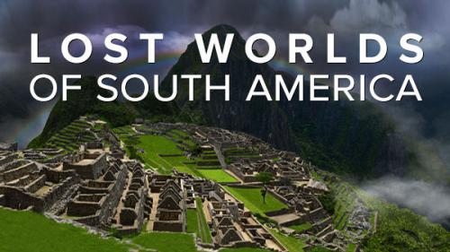 TheGreatCoursesPlus - Lost Worlds of South America