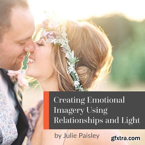 Clickinmoms - Creating Emotional Imagery Using Relationships and Light with Julie Paisley