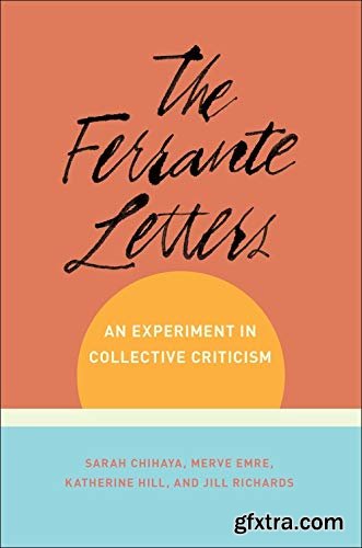 The Ferrante Letters: An Experiment in Collective Criticism