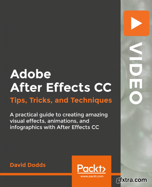 Adobe After Effects CC: Tips, Tricks, and Techniques