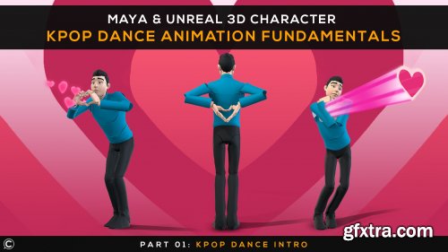 Maya & Unreal 3D Character Kpop Dance Animation Fundamentals: Body Mechanics/Vfx Basics | Pt1 Intro