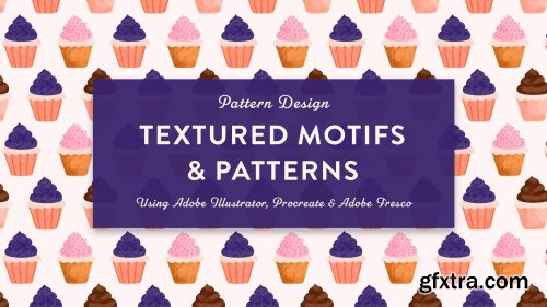 Pattern Design: Textured Motifs & Patterns | Using Adobe Illustrator, Procreate & Adobe Fresco