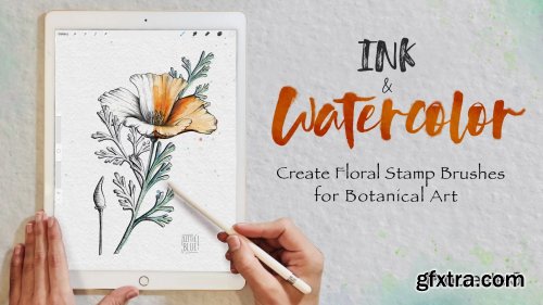  Ink & Watercolor Illustrations in Procreate 5: Create Floral Stamp Brushes for Botanical Art