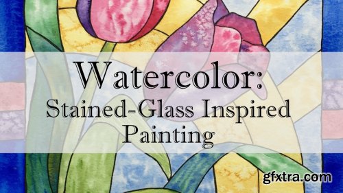  Watercolor: Stained-Glass Inspired Painting