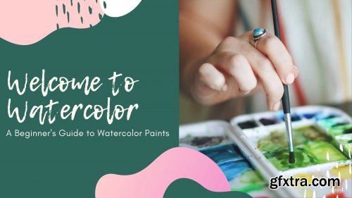 Welcome to Watercolor: A Beginner Guide to Watercolor Paints