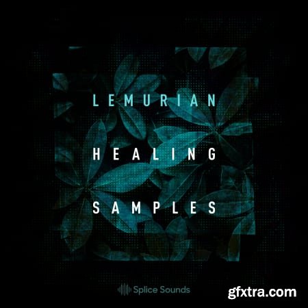 Splice Lemurian Healing Samples WAV-DECiBEL