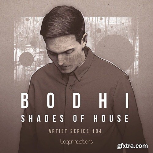 Loopmasters Bodhi Shades Of House WAV REX PRESETS