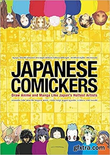 Japanese Comickers: Draw Anime and Manga Like Japan\'s Hottest Artists