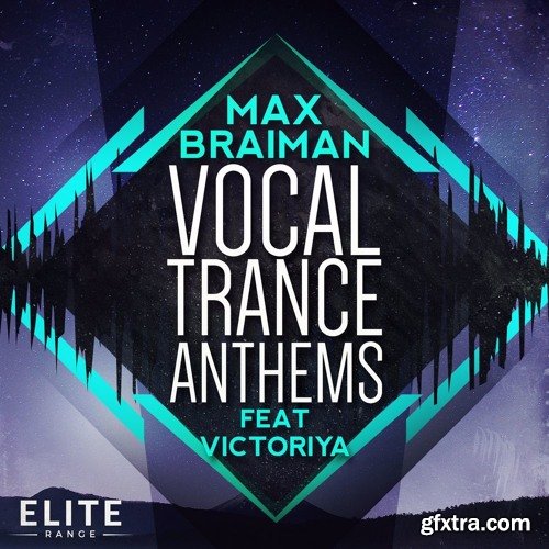 Trance Euphoria Max Braiman Vocal Trance Anthems Feat Victoriya WAV MiDi FLP REVEAL SOUND SPiRE