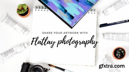 Share Your Artwork With Flatlay Photography