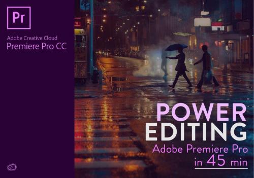 SkillShare - Power Video Editing: Premiere Pro in 45 Min - 1976305605