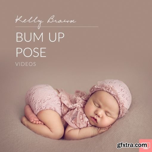 Kelly Brown - Newborn Posing: Bum Up Pose