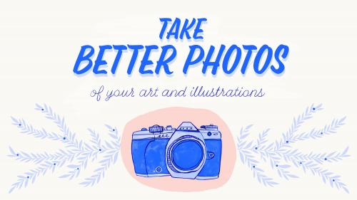 SkillShare - Take Better Photos of Your Art and Illustrations - 2097361855