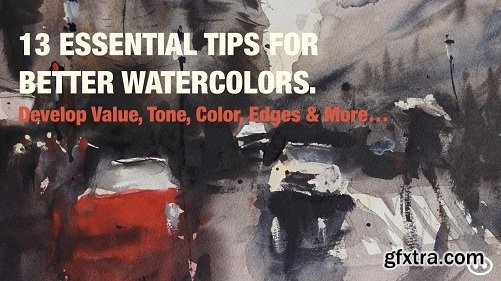 13 Essential Tips For Better Watercolors