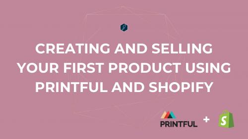 SkillShare - Creating and Selling Your First Product using Printful and Shopify - 1561381306