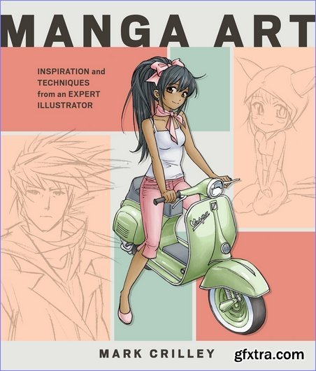 Manga Art: Inspiration and Techniques from an Expert Illustrator