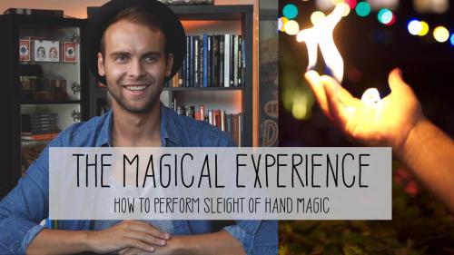 SkillShare - The Magical Experience: Learn how to Perform Sleight of Hand Magic - 1580836973