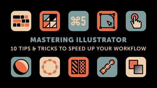 SkillShare - Mastering Illustrator: 10 Tips & Tricks to Speed Up Your Workflow - 1583544555