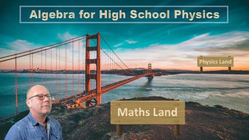 SkillShare - Algebra for Physics (Mathematics for High School Physics, part 1) - 1601494023