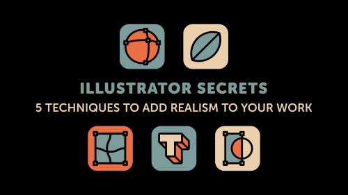 SkillShare - Illustrator Secrets: 5 Techniques to Add Realism to Your Work - 1614992610