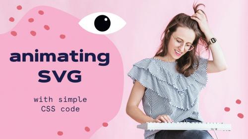 SkillShare - Creative Coding: Animating SVG with Simple CSS Code - 1735436116