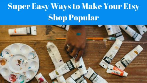 SkillShare - Super Easy Ways to Make Your Etsy Shop Popular - 1268875790