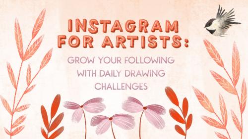 SkillShare - Instagram for Artists: Grow Your Following with Daily Drawing Challenges - 1278396160