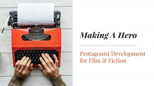 SkillShare - Making A Hero: Protagonist Development for Film & Fiction - 1284403735