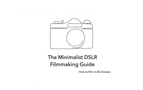 SkillShare - The Minimalist DSLR Filmmaking Guide: How to Film in 20 Min - 1318182132