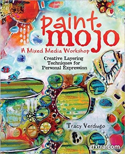 Paint Mojo - A Mixed-Media Workshop: Creative Layering Techniques for Personal Expression