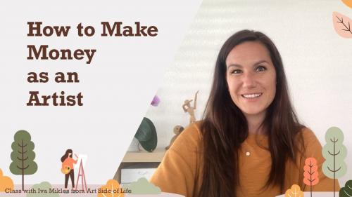 SkillShare - How to Make Money as an Artist: Proven Ways to Creative Career You Will Love - 1147258306