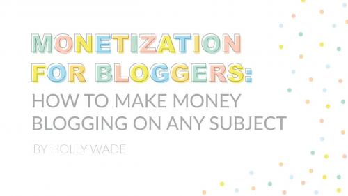 SkillShare - Monetization for Bloggers: Make Money Blogging on any Subject - 1203049636